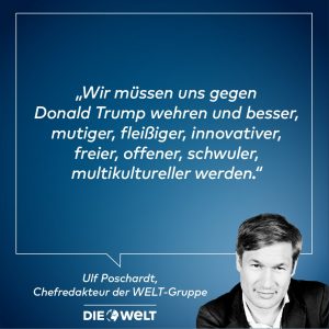 Wir müssen uns gegen Donald Trump wehren und (...) offener, schwuler, multikultureller werden.