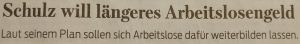 Schulz will längeres Arbeitslosengeld - Laut seinem Plan sollen sich Arbeitslose dafür weiterbilden lassen