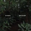 Aivery - Because