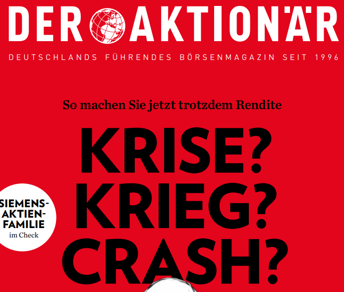 Der Aktionär 08/2022: Krise? Krieg? Crash? So machen Sie jetzt trotzdem Rendite