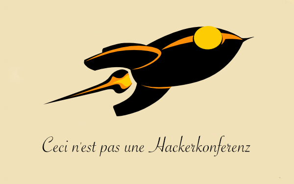 Ceci n'est pas une Hackerkonferenz