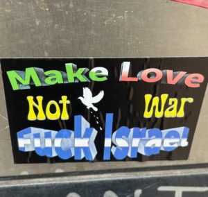 Make Love Not War Fuck Israel